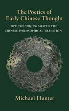 The Poetics of Early Chinese Thought – How the Shijing Shaped the Chinese Philosophical Tradition