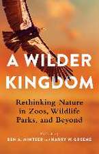 A Wilder Kingdom – Rethinking Nature in Zoos, Wildlife Parks, and Beyond