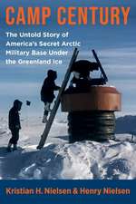 Camp Century – The Untold Story of America′s Secret Arctic Military Base Under the Greenland Ice