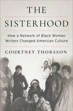 The Sisterhood – How a Network of Black Women Writers Changed American Culture