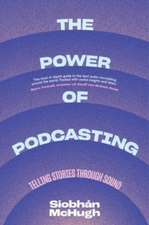 The Power of Podcasting – Telling Stories Through Sound