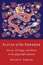 Slaves of the Emperor – Service, Privilege, and Status in the Qing Eight Banners