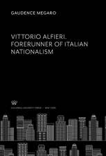 Vittorio Alfieri. Forerunner of Italian Nationalism