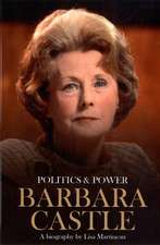 Barbara Castle: Politics & Power