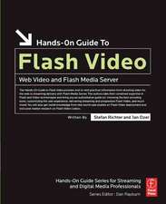 Hands-On Guide to Flash Video: Web Video and Flash Media Server