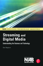 Streaming and Digital Media: Understanding the Business and Technology