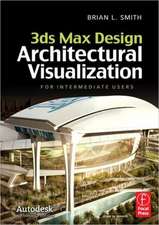 3ds Max Design Architectural Visualization: For Intermediate Users