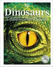 Dk: Dinosaurs A Children's Encyclopedia