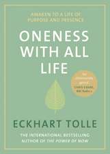 Oneness With All Life: Find your inner peace with the international bestselling author of A New Earth & The Power of Now