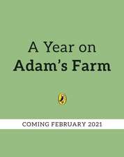 A Year on Adam's Farm