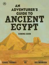 An Adventurer's Guide to Ancient Egypt