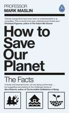 Maslin, M: How To Save Our Planet