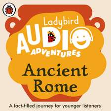 Ancient Rome: Ladybird Audio Adventures