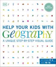 Help Your Kids with Geography, Ages 10-16 (Key Stages 3 & 4): A Unique Step-By-Step Visual Guide