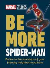 Marvel Studios Be More Spider-Man: Follow in the Footsteps of Your Friendly Neighbourhood Hero