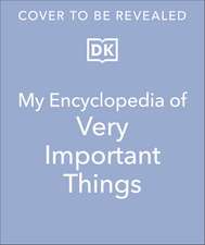 My Encyclopedia of Very Important Things: For Little Learners Who Want to Know Everything