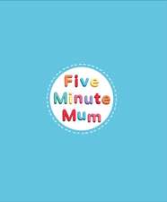 Five Minute Mum: Starting School