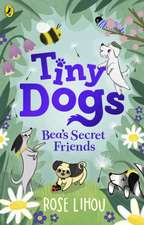 Tiny Dogs: Bea's Secret Friends