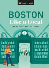 Boston Like a Local: By the People Who Call It Home