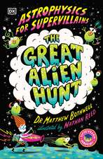 Astrophysics for Supervillains 2 The Great Alien Hunt