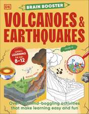 Brain Booster Volcanoes and Earthquakes: Over 100 Mind-Boggling Activities that Make Learning Easy and Fun