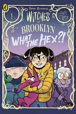 Witches of Brooklyn 02: What the Hex?!