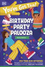 You've Got This! Birthday Party Palooza: Pick Your Own Adventure