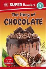 DK Super Readers Level 3 The Story of Chocolate