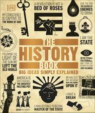The History Book: Big Ideas Simply Explained