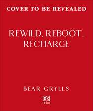 Rewild, Reboot, Recharge