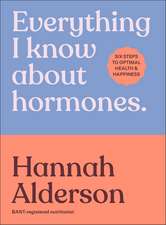 Everything I Know About Hormones