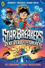 Star Breakers: Zeke Zero Vs The Galaxy
