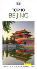 DK Top 10 Beijing: Top 10 lists for your perfect trip, plus an all-weather folded map