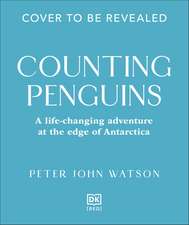 Counting Penguins: A Life Changing Adventure at the Edge Antarctica