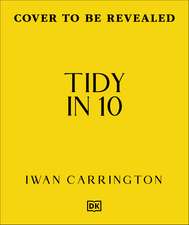 Tidy in 10: Create an Organised & Happy Home in Minutes