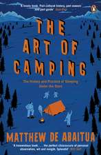 The Art of Camping: The History and Practice of Sleeping Under the Stars