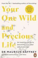 Your One Wild and Precious Life