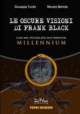 Le Oscure Visioni di Frank Black - Guida non ufficiale alla serie televisiva Millennium.