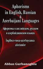 Aphorisms in English, Russian & Azerbaijani Languages