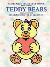 Coloring Book for 4-5 Year Olds (Teddy Bears)