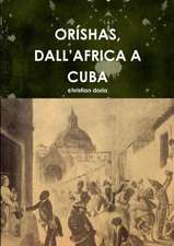 ORÍSHAS, DALL'AFRICA A CUBA