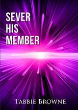 Sever His Member