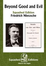 Nietzsche, F: Beyond Good and Evil (Squashed Edition)