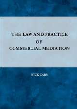 The Law and Practice of Commercial Mediation