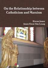 On the Relationship between Catholicism and Marxism