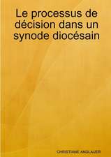 Le Processus de Dzcision Dans Un Synode Dioczsain