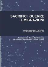 SACRIFICI GUERRE EMIGRAZIONI Fossacesia e Rocca San Giovanni tra Grande Emigrazione e Grande Guerra