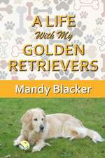 A Life With My Golden Retrievers