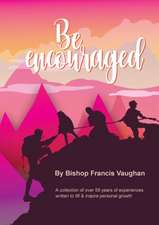 Be Encouraged