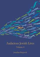 Audacious Jewish Lives Vol. 4